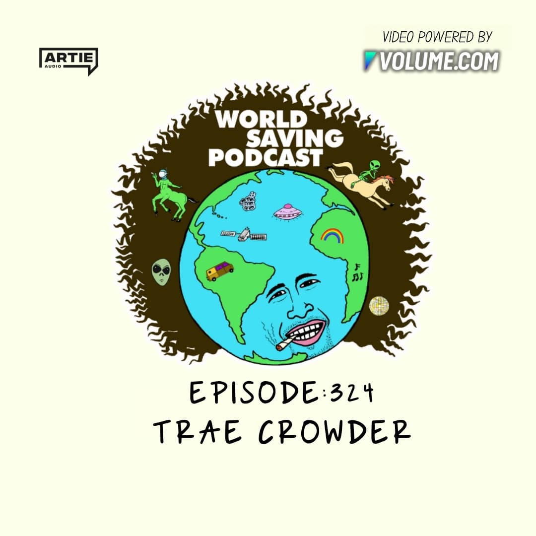 EP 324: Trae Crowder - Andy Frasco's World Saving Podcast cover