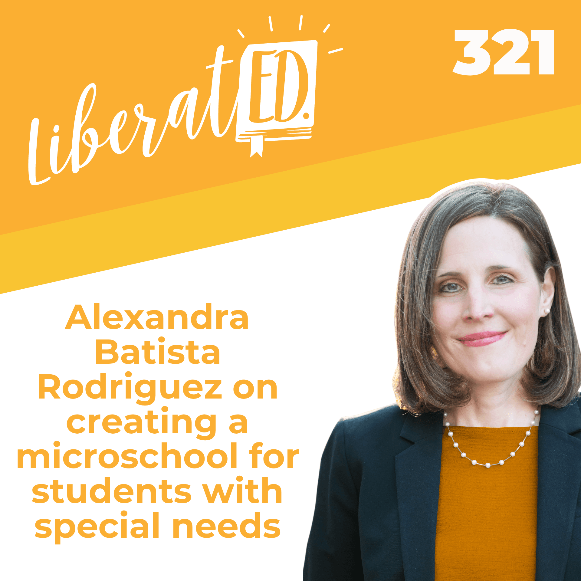 Alexandra Batista Rodriguez on creating a microschool for students with special needs - LiberatED Podcast cover