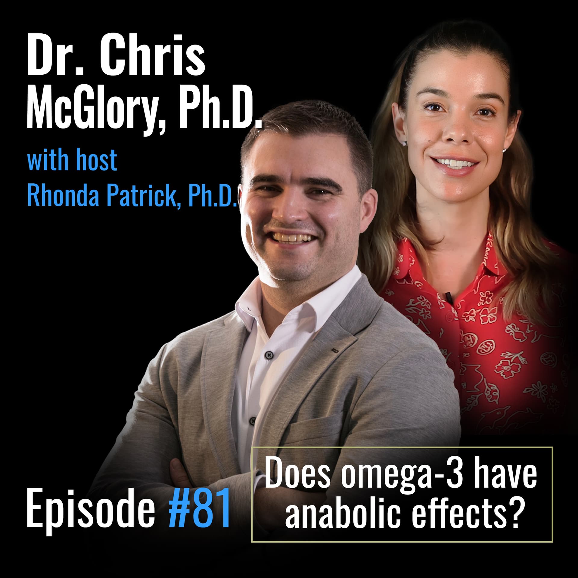 #081 The Anabolic Potential of Omega-3 Fatty Acids | Chris McGlory, PhD — FoundMyFitness cover