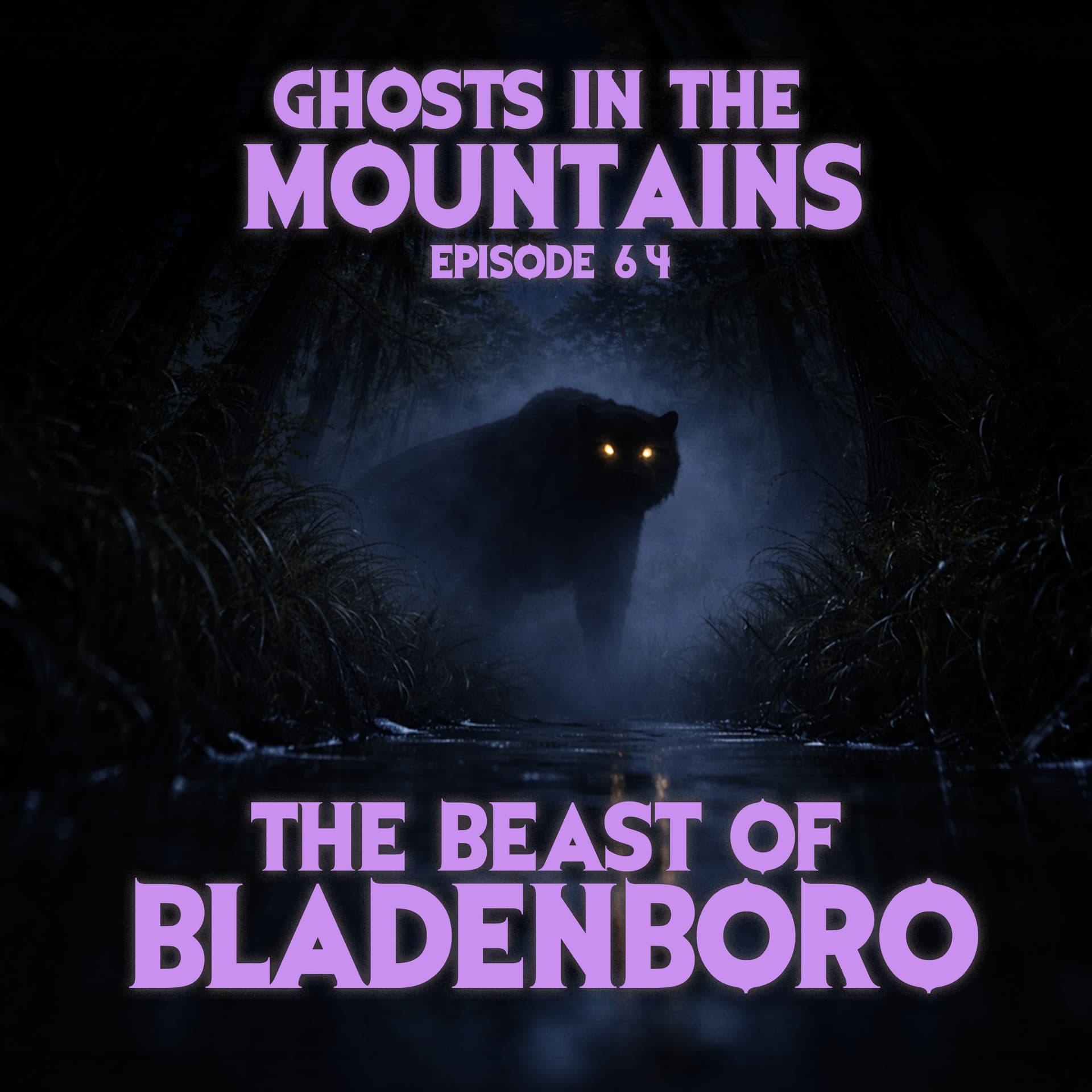 GITM #64 The Beast of Bladenboro - Ghosts In The Mountains cover