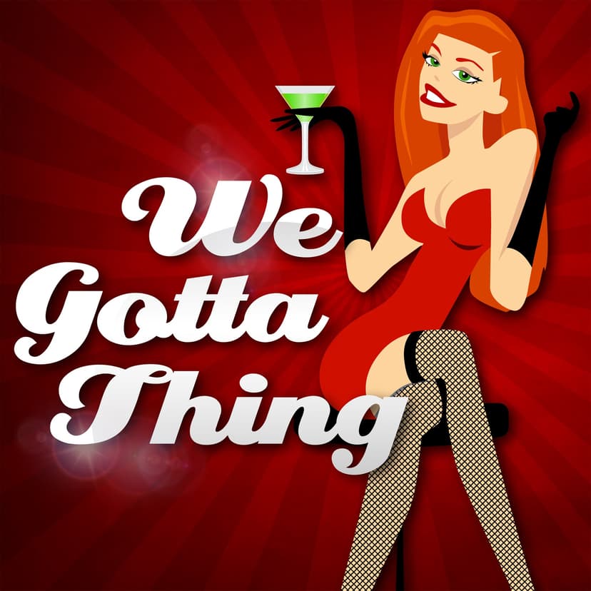 We Gotta Thing - A Swinger Podcast cover