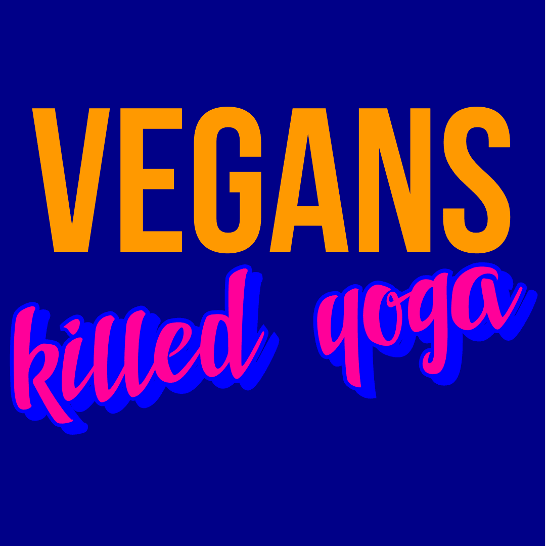 EP 5 - VEGANS KILLED YOGA - Yoga is Dead cover