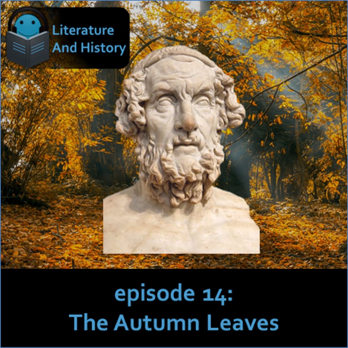 Episode 14: The Autumn Leaves (Homer's Odyssey, Books 17-24) - Literature and History cover