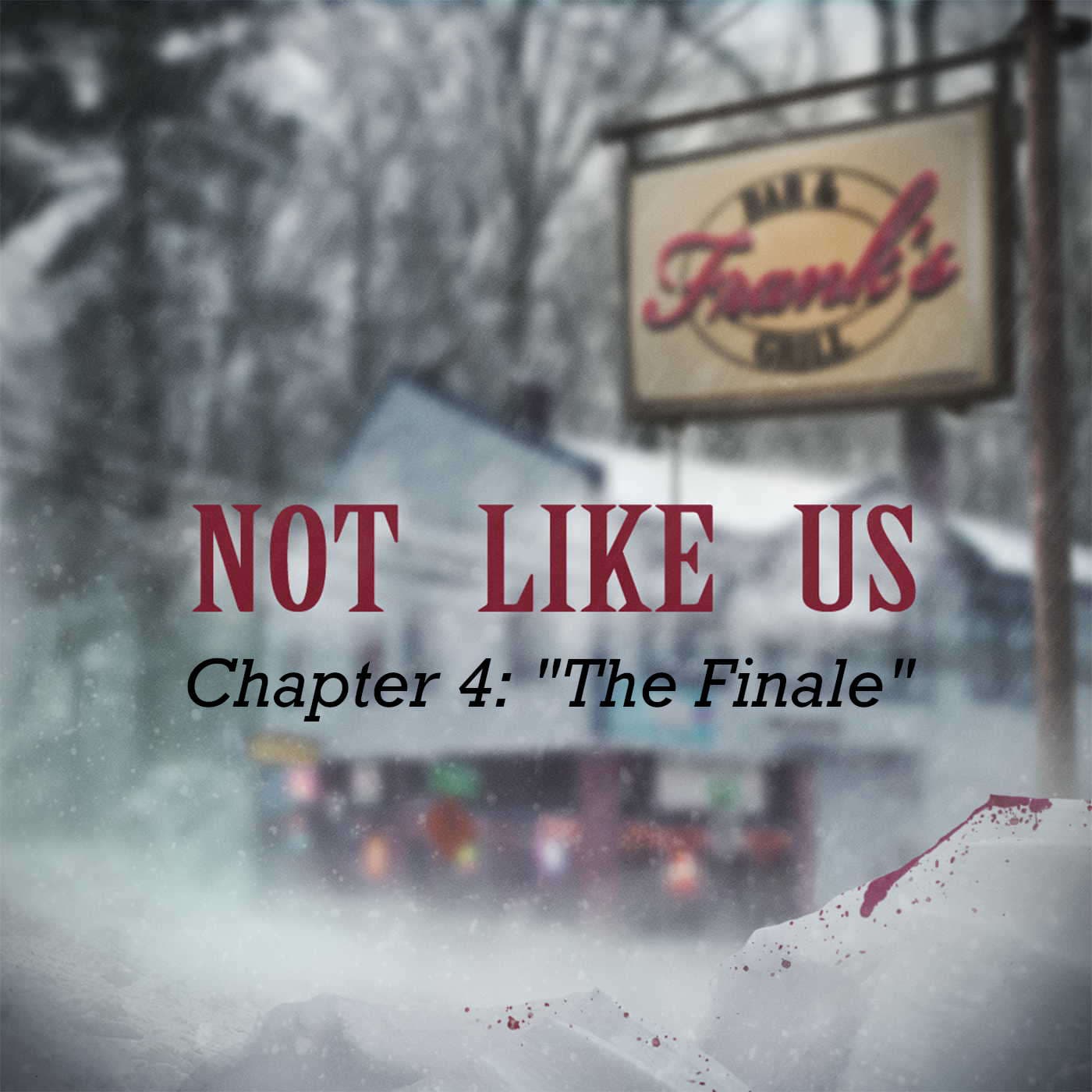 Chapter 4: "The Finale" - Not Like Us cover