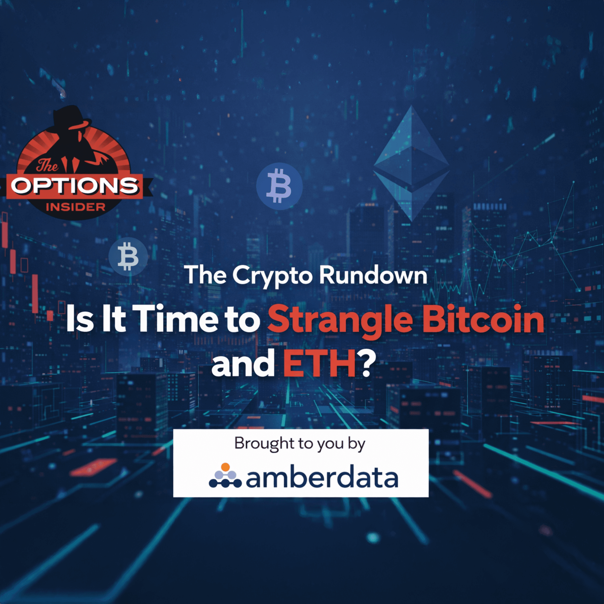 The Crypto Rundown 306: Is It Time to Strangle Bitcoin and ETH? - The Crypto Rundown cover