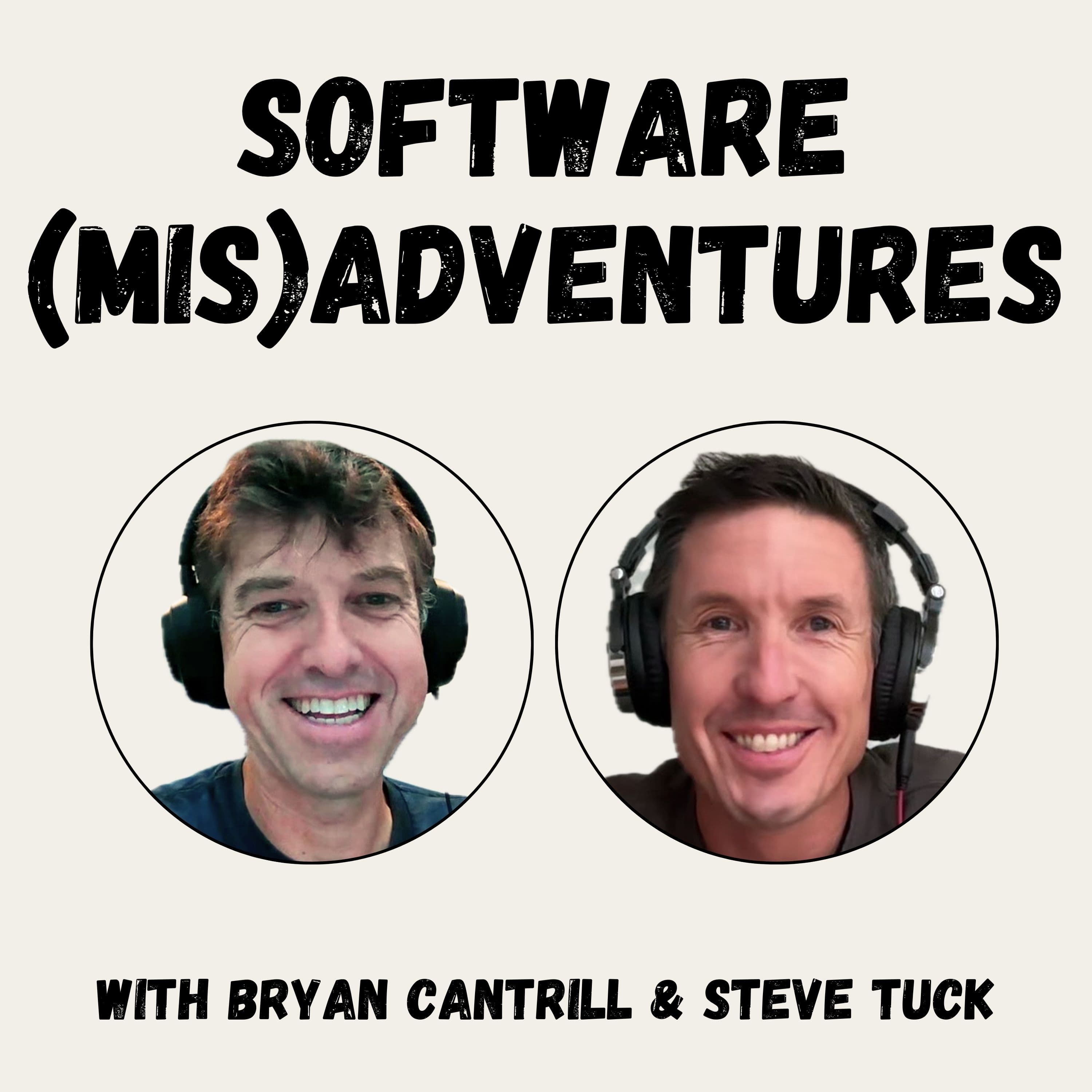 Ditching the rules to build a team that lasts | Bryan Cantrill, Steve Tuck (Oxide) - Software Misadventures cover