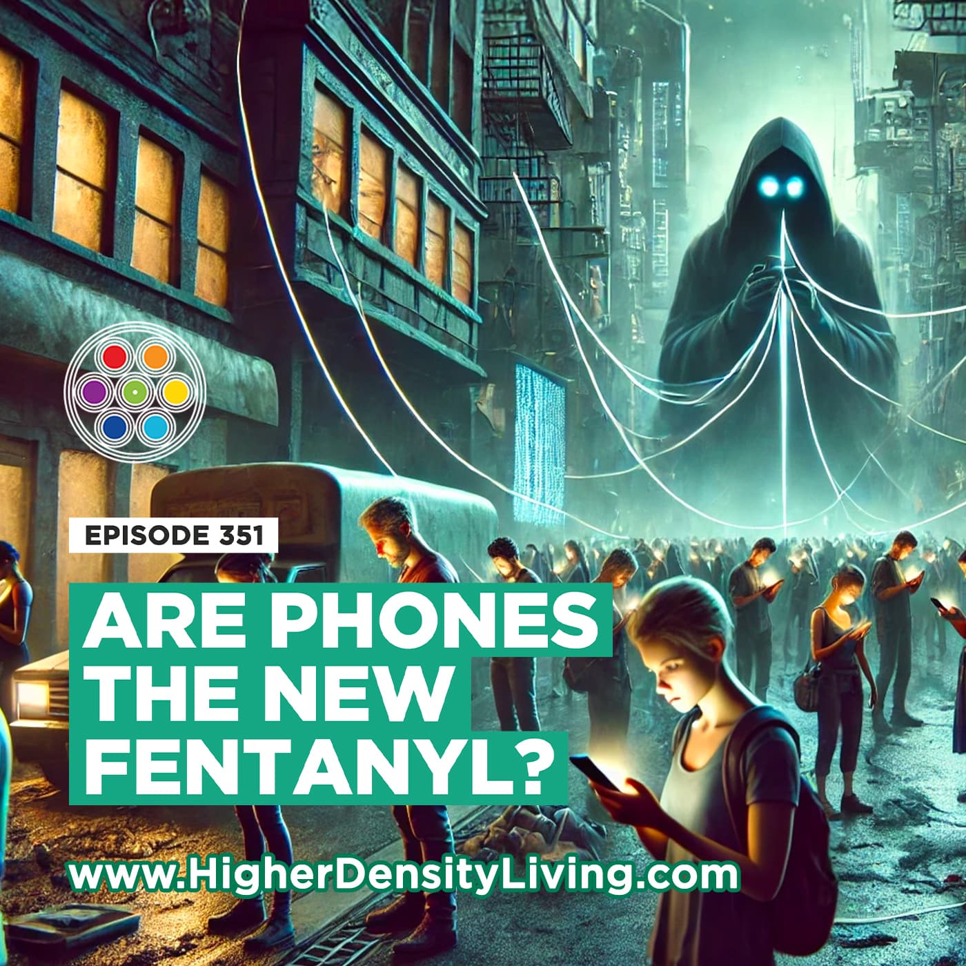 Technology Addiction & Society's Collapse | The Truth About Modern Zombies - Higher Density Living Podcast cover
