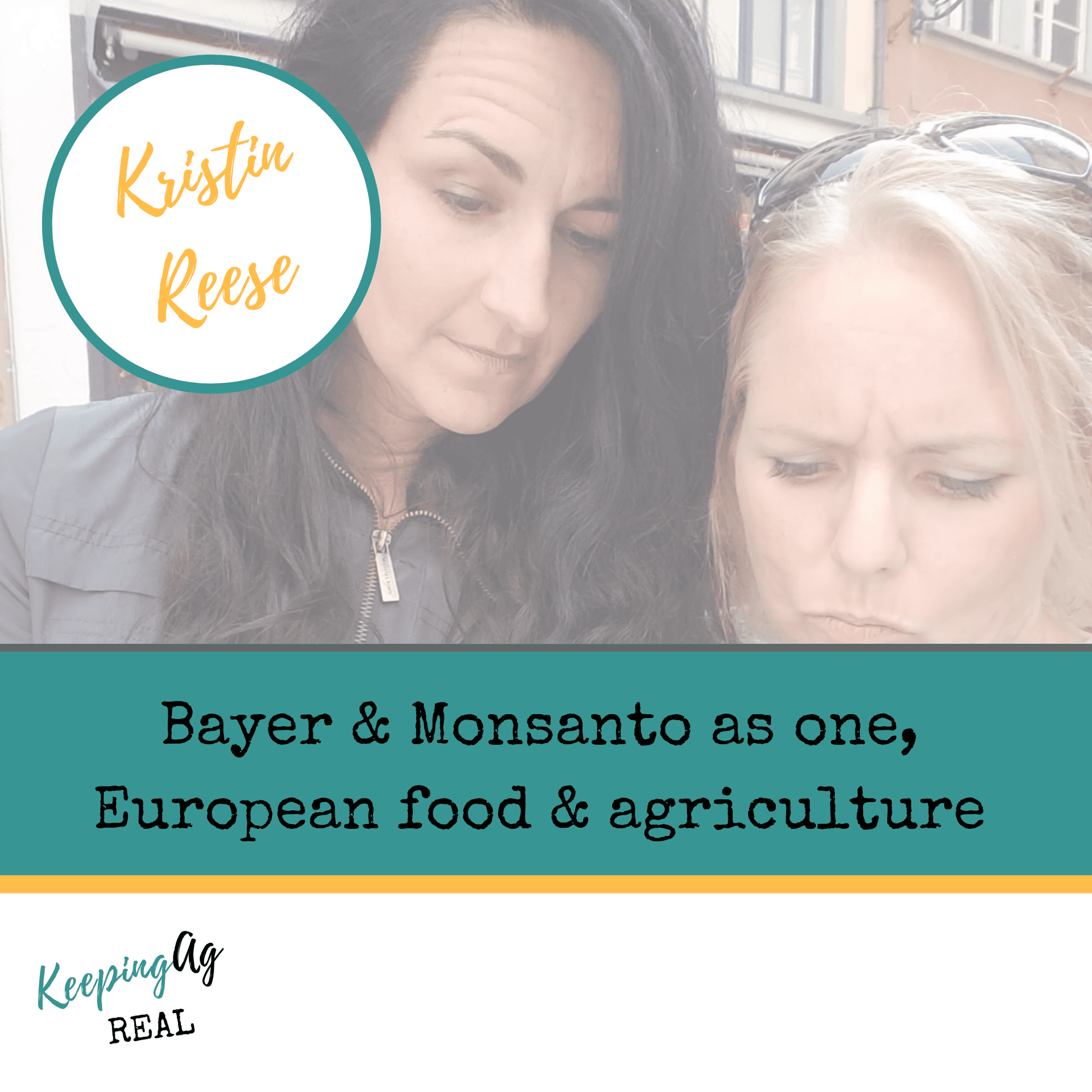 053 | Bayer & Monsanto, European food & agriculture - Keeping Ag Real cover