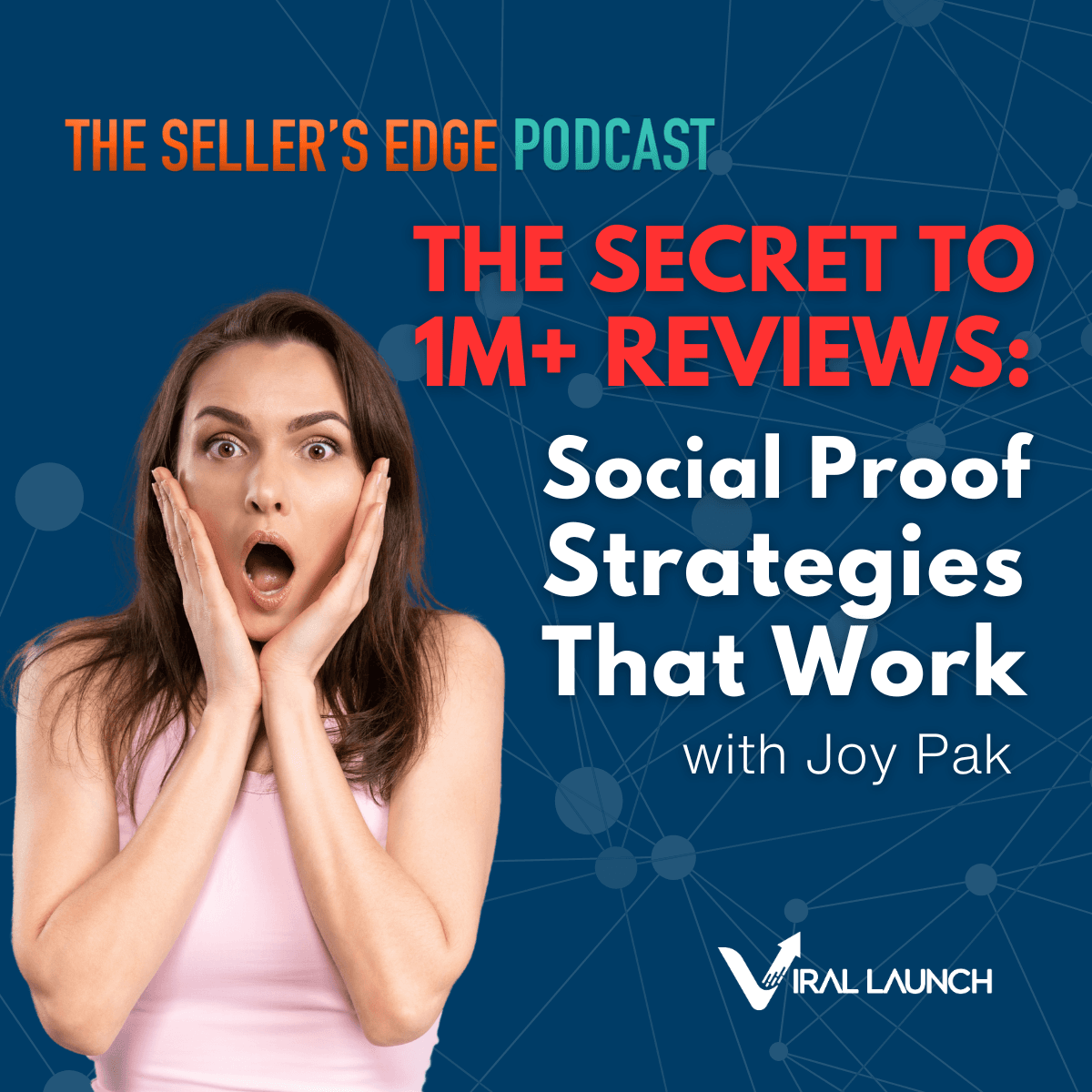 The Secret to 1M+ Reviews: Social Proof Strategies That Work — The Seller's Edge cover