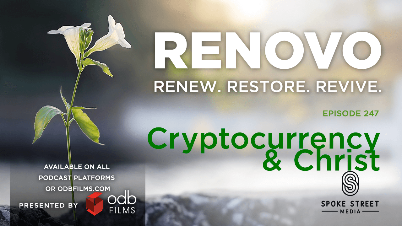 Renovo Episode 247: Cryptocurrency & Christ - Renovo Podcast cover