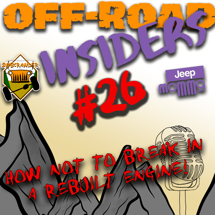 How NOT to break in your newly rebuilt engine. - The Off-road Insiders Podcast cover