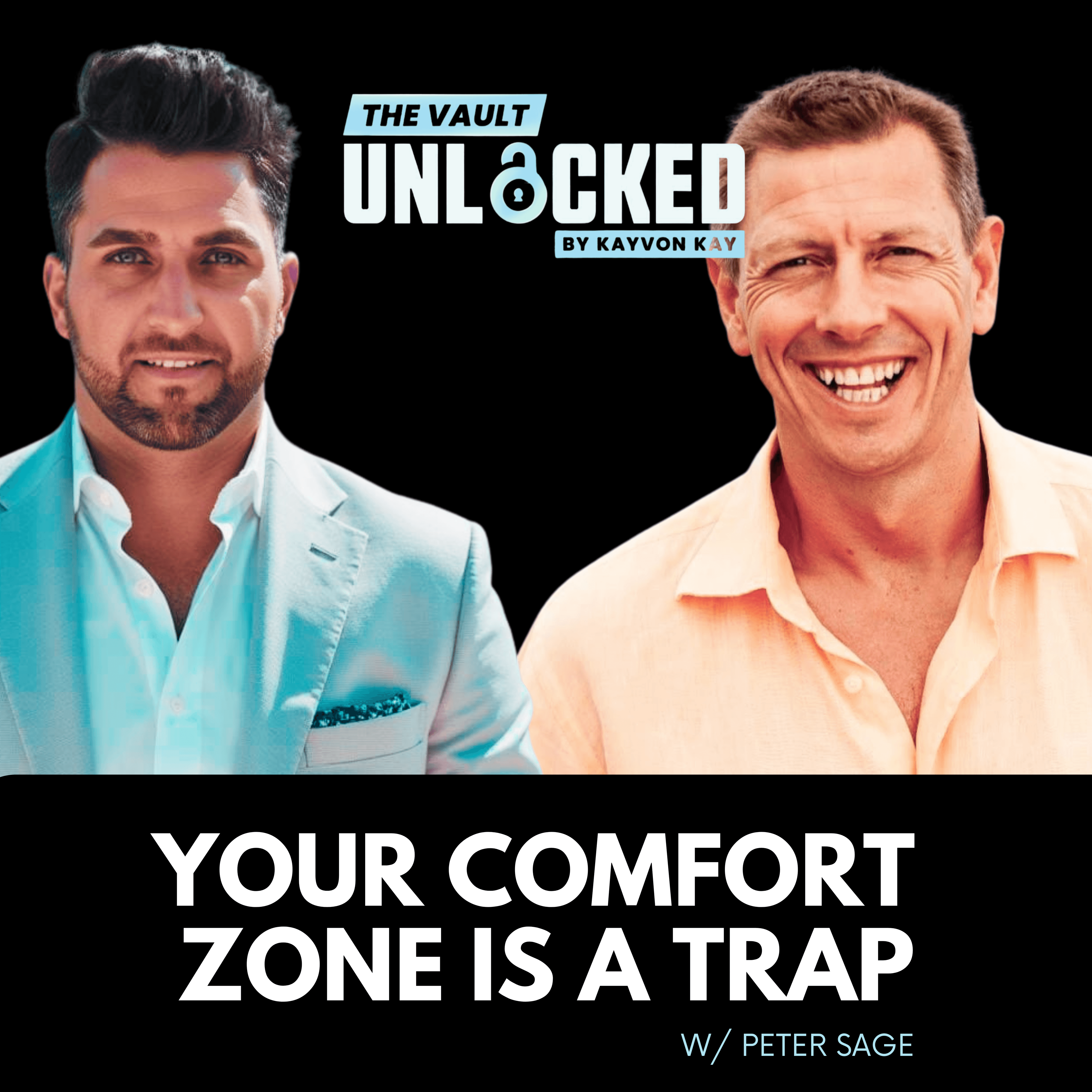 Your Comfort Zone Is a Trap. Why Most Never Escape with Peter Sage - The Vault Unlocked cover
