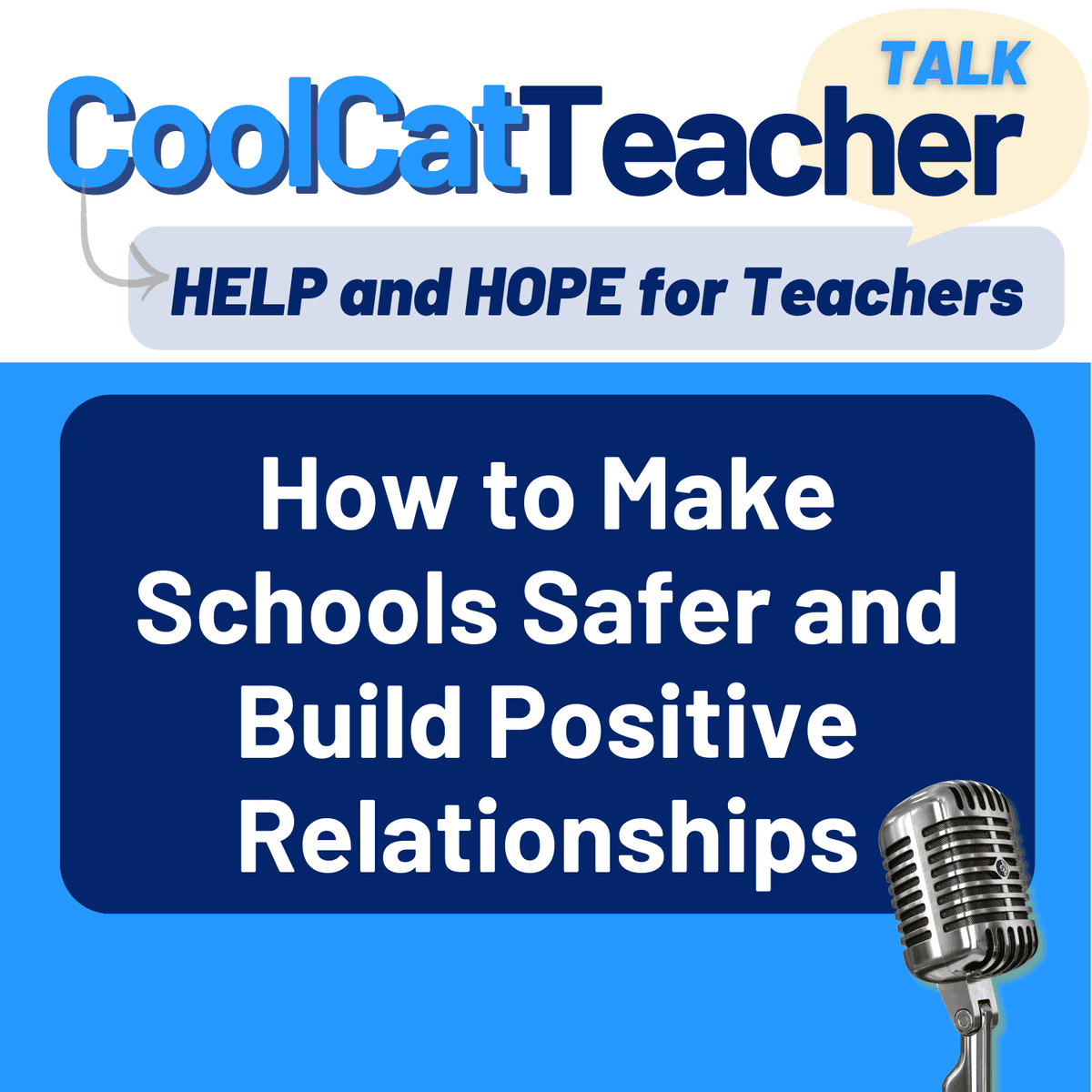 How to Make Schools Safer and Build Positive Relationships (S1E2) - Cool Cat Teacher Talk cover