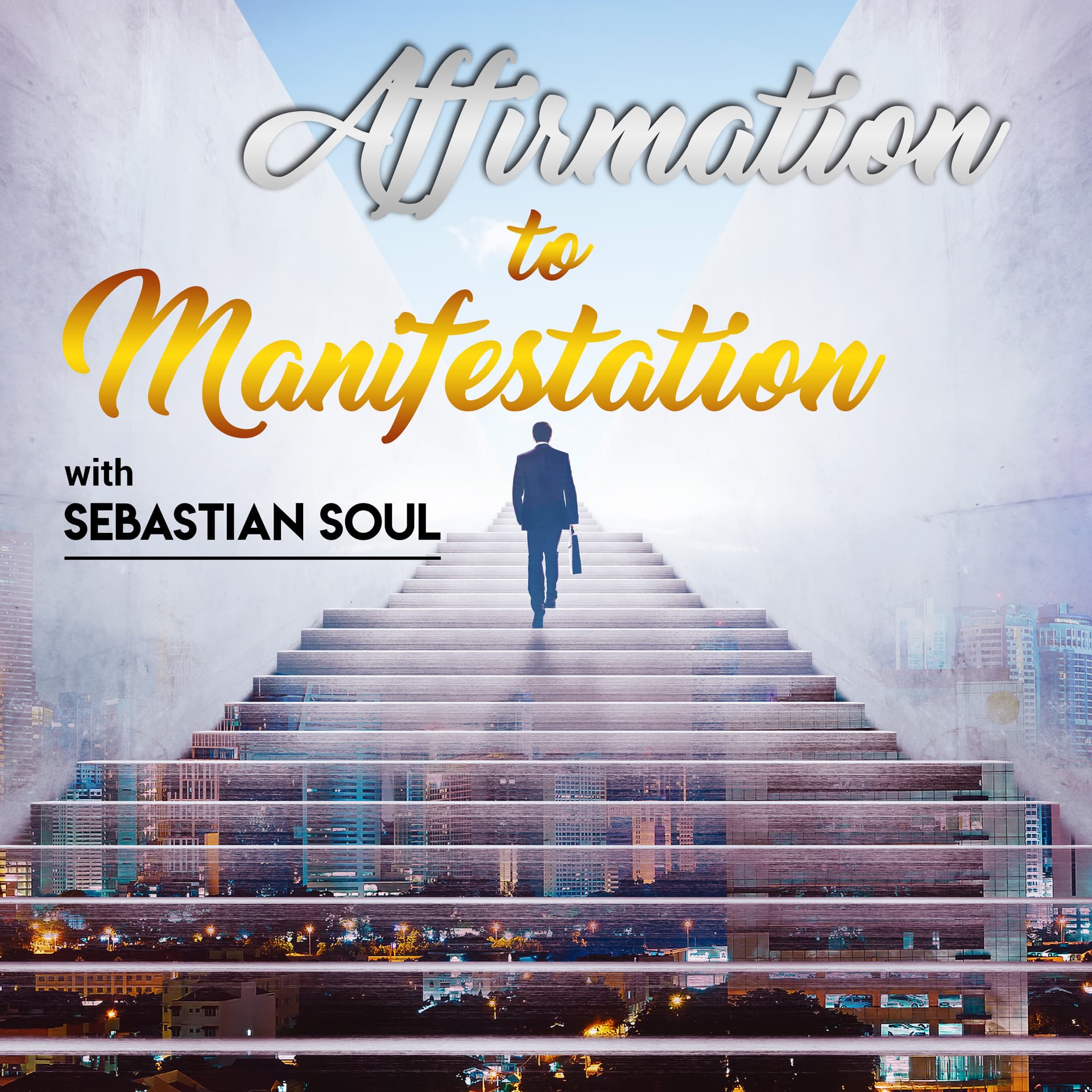 Affirmation to Manifestation Podcast cover