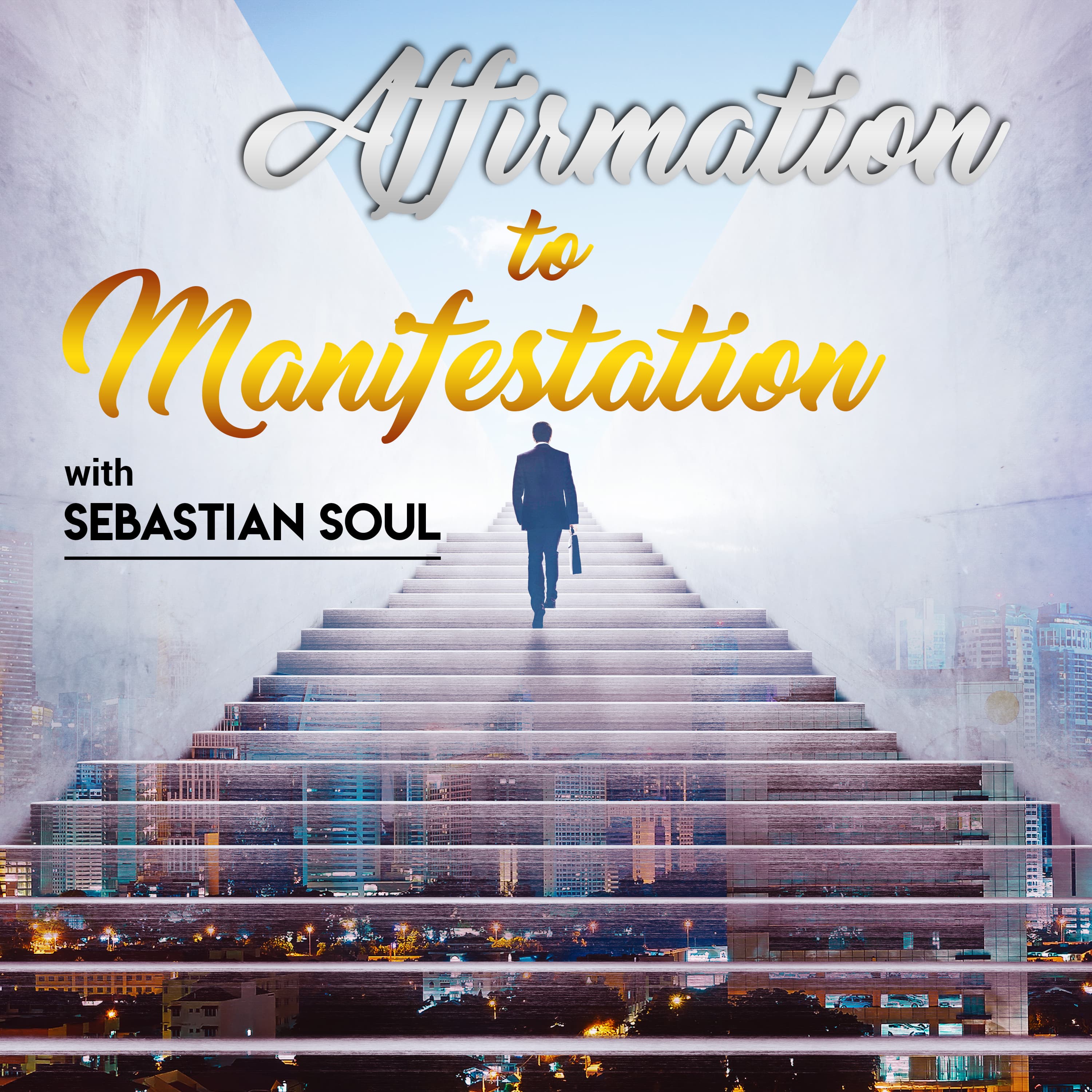 Affirmation to Manifestation Podcast cover