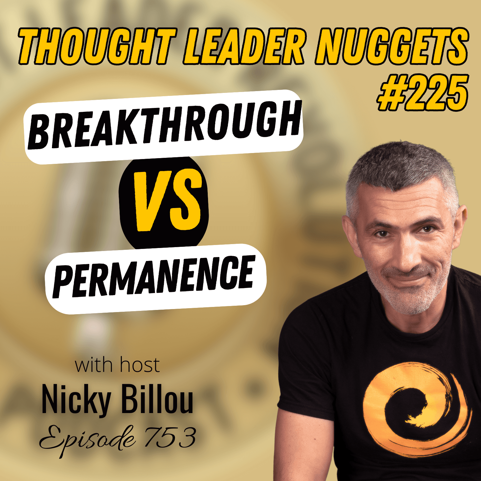 EP753: TL Nuggets #225 - Breakthrough vs Permanence - The Thought Leader Revolution Podcast cover