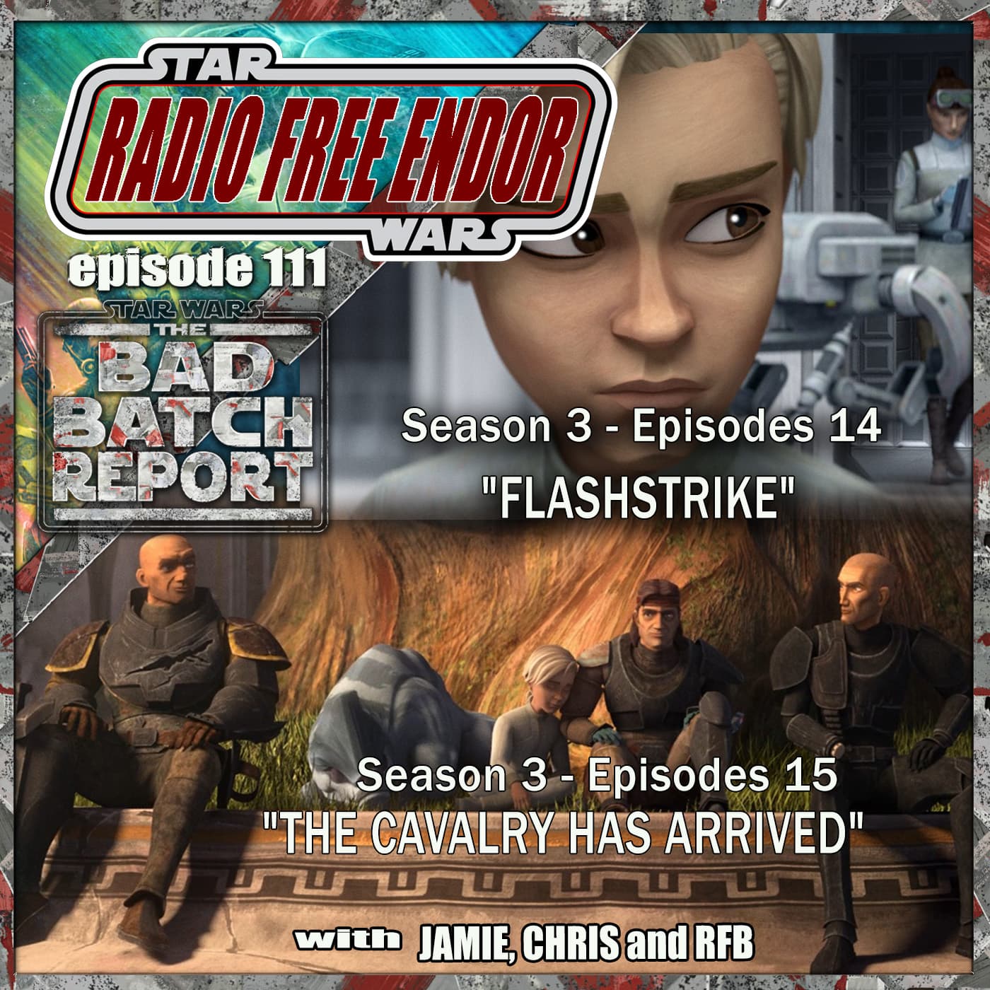 Episode 111 The Bad Batch Report S3 Ep 14 - 15 - Radio Free Endor: A "Star Wars" Podcast cover