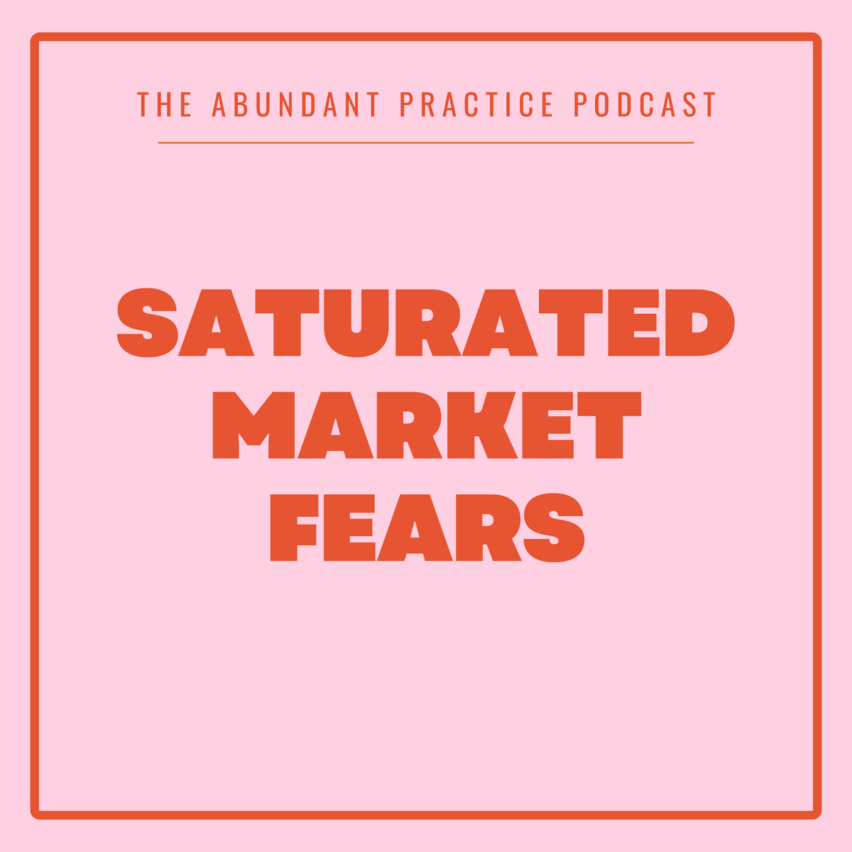 Episode #673: Building A Practice In A Saturated Market - Abundant Practice Podcast cover