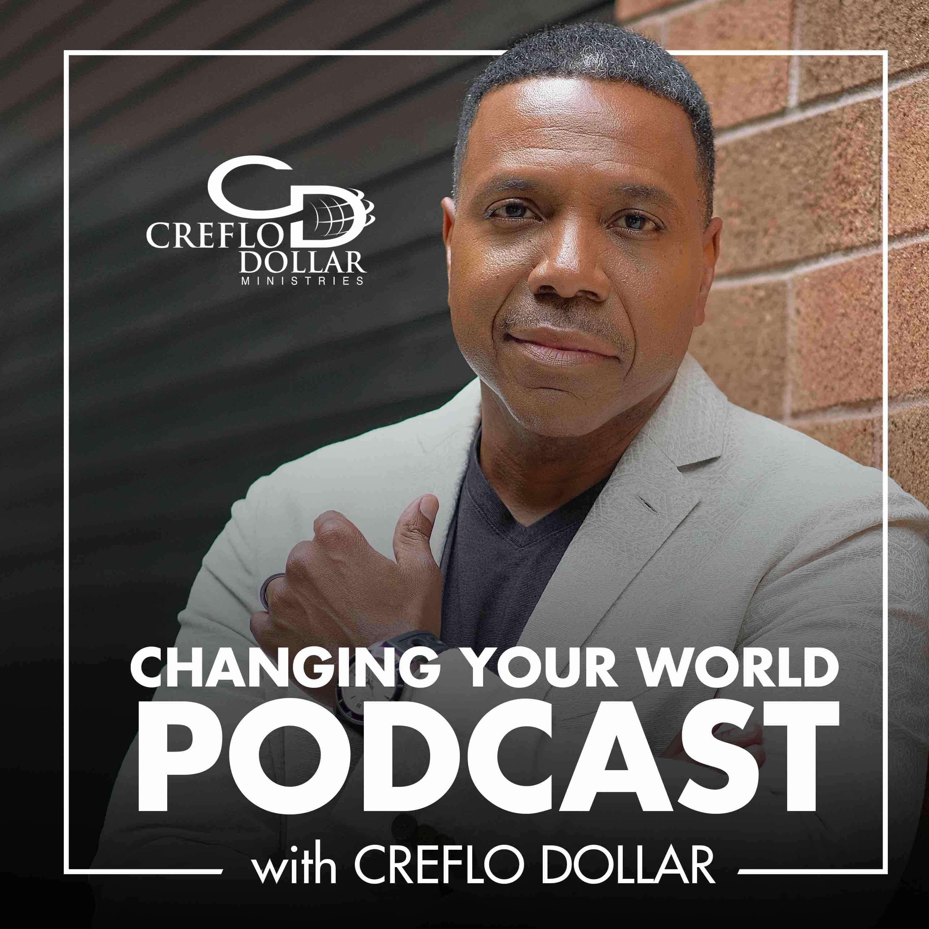 Changing Your World Podcast with Creflo Dollar cover