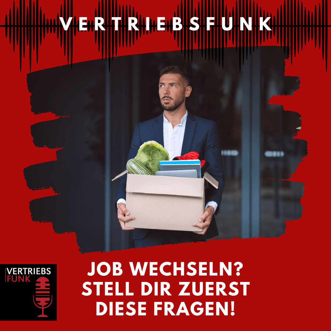 #994 - Job wechseln? Stell dir zuerst diese Fragen! — VertriebsFunk – Vertrieb, Recruiting und Karriere cover