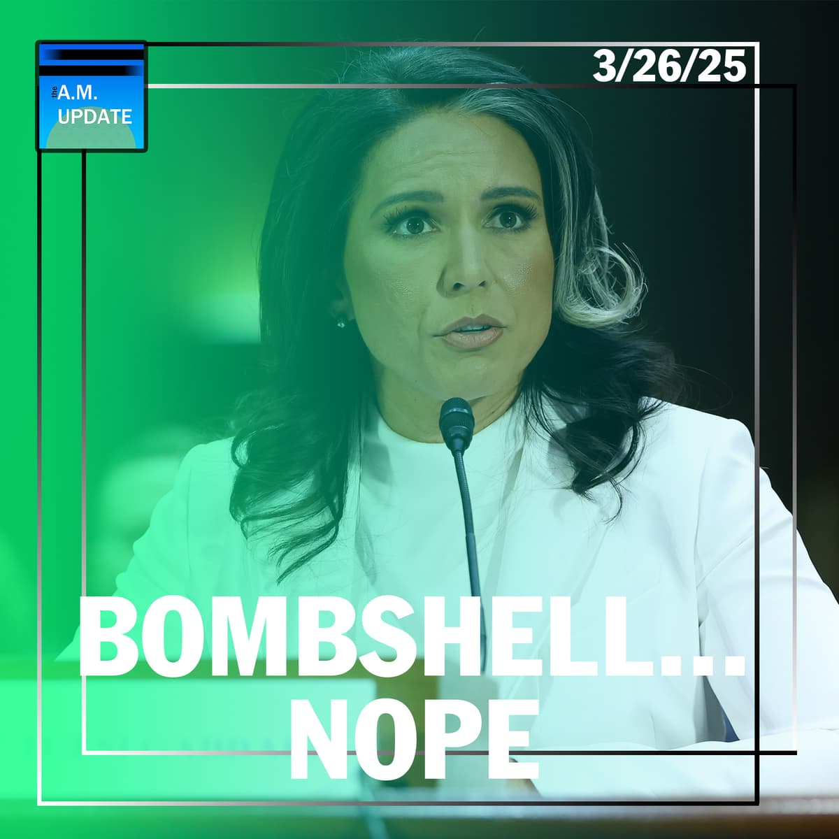 Gabbard Says No Classified Info in the Signal Flap | Trump Takes On Election Integrity | 3/26/25 - The A.M. Update cover