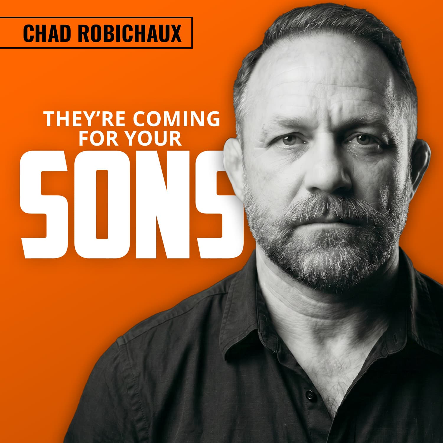 CHAD ROBICHAUX | The Battle for Our Boys and America's Soul — Order of Man cover