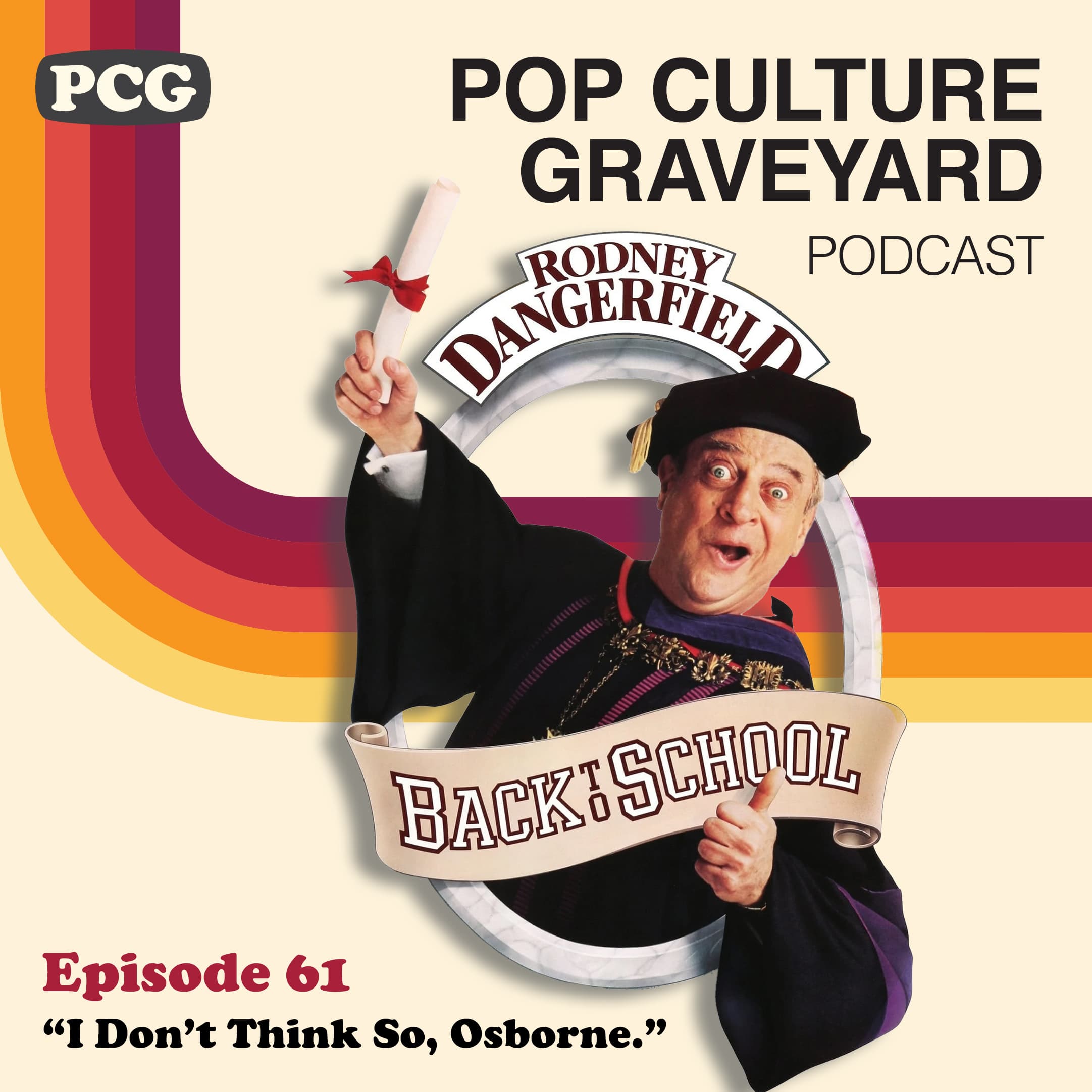 Ep 61: "I Don't Think So, Osborne." (Back to School, 1986) - Pop Culture Graveyard cover