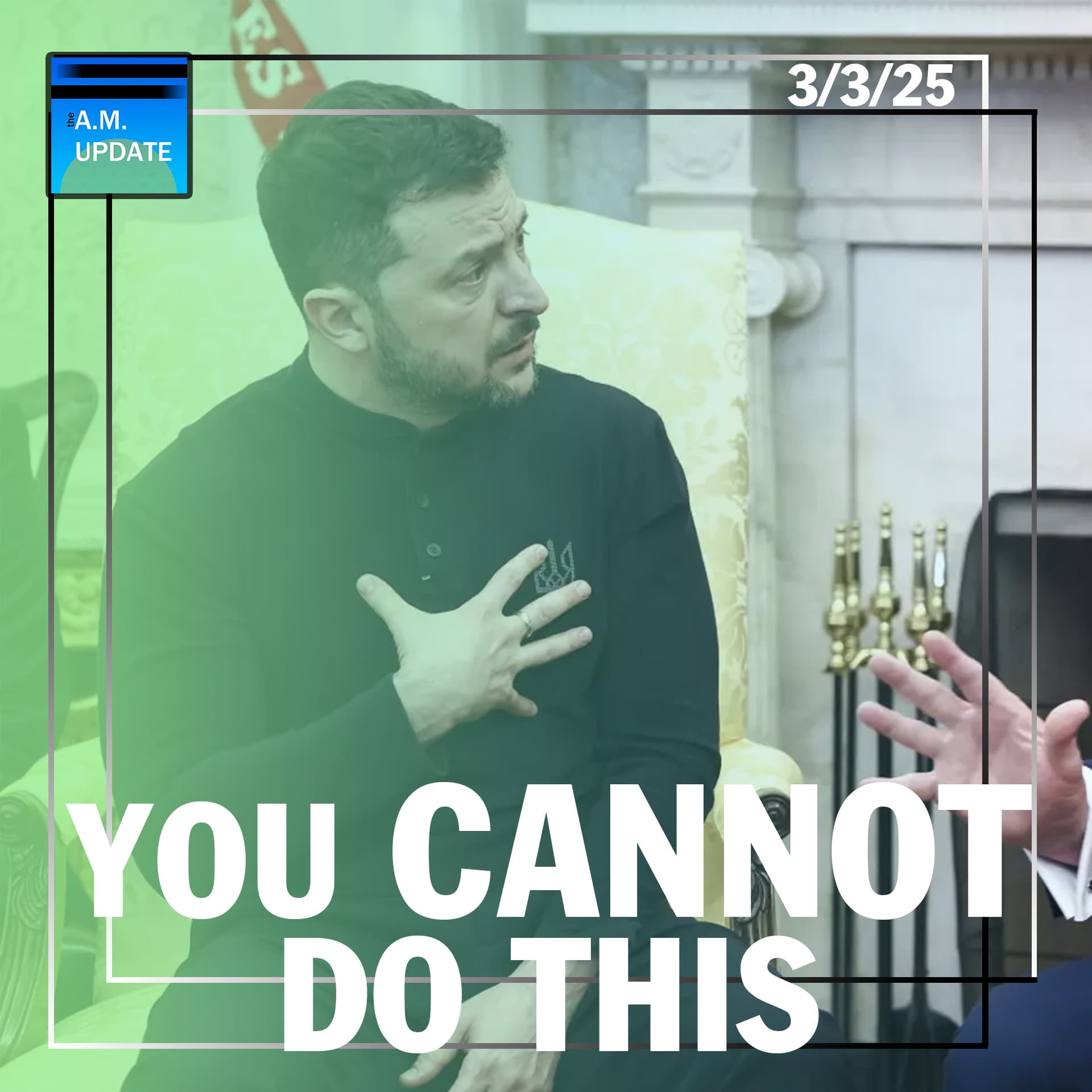 Why You CANNOT Do What Zelensky Did on Friday | Have We Learned Anything About Matthew Livelsberger? | 3/3/25 - The A.M. Update cover