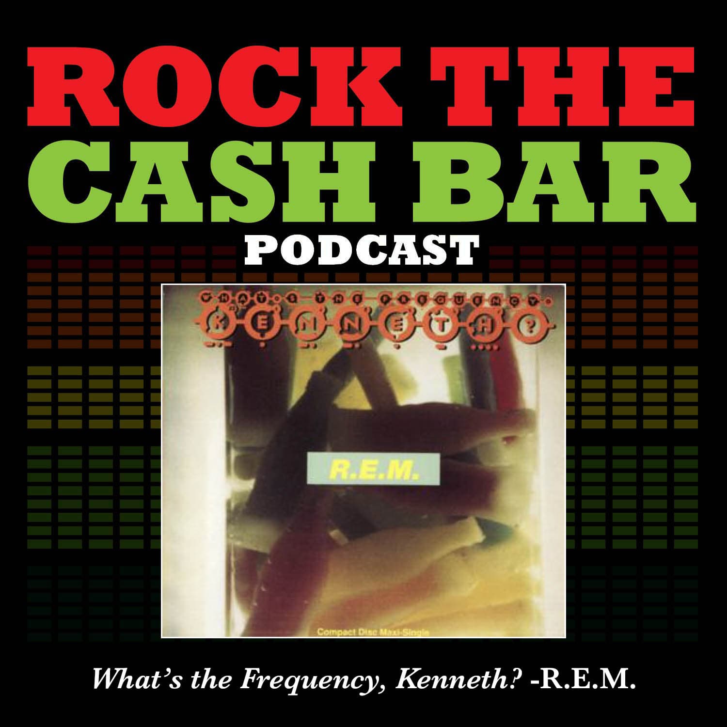 What's the Frequency, Kenneth - R.E.M. - Rock the Cash Bar cover