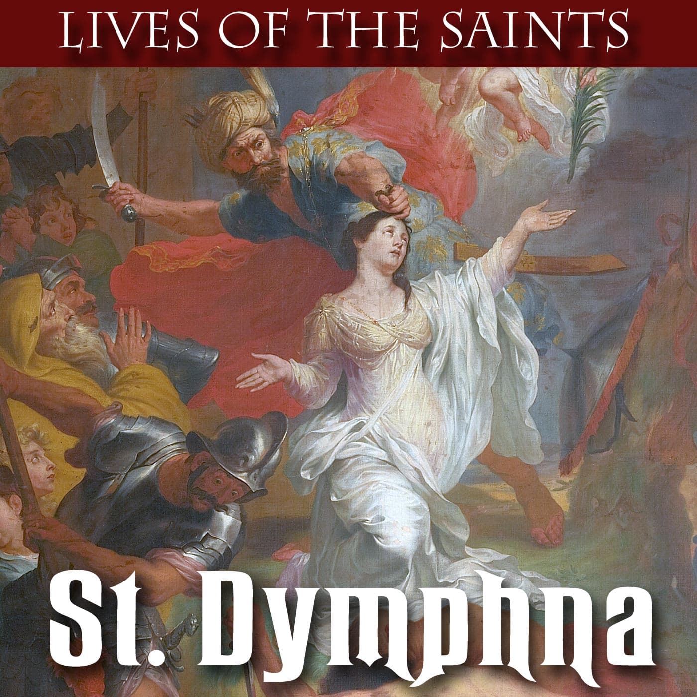 St. Dymphna — Keep The Faith's Podcast cover
