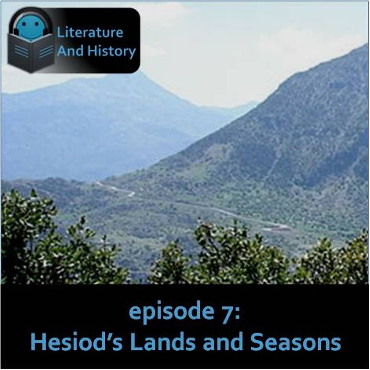 Episode 7: Hesiod's Lands and Seasons (Hesiod's Works and Days) - Literature and History cover