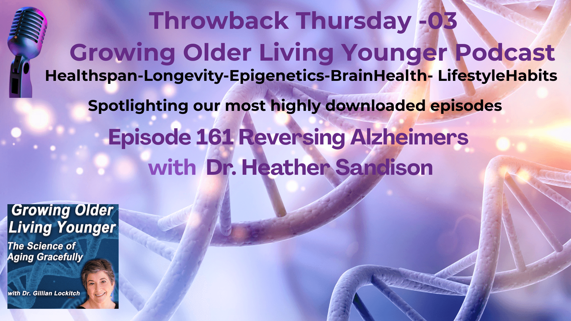 161 Dr. Heather Sandison. Reversing Alzheimer's — Growing Older Living Younger: About longevity, wellness, healthspan, cover
