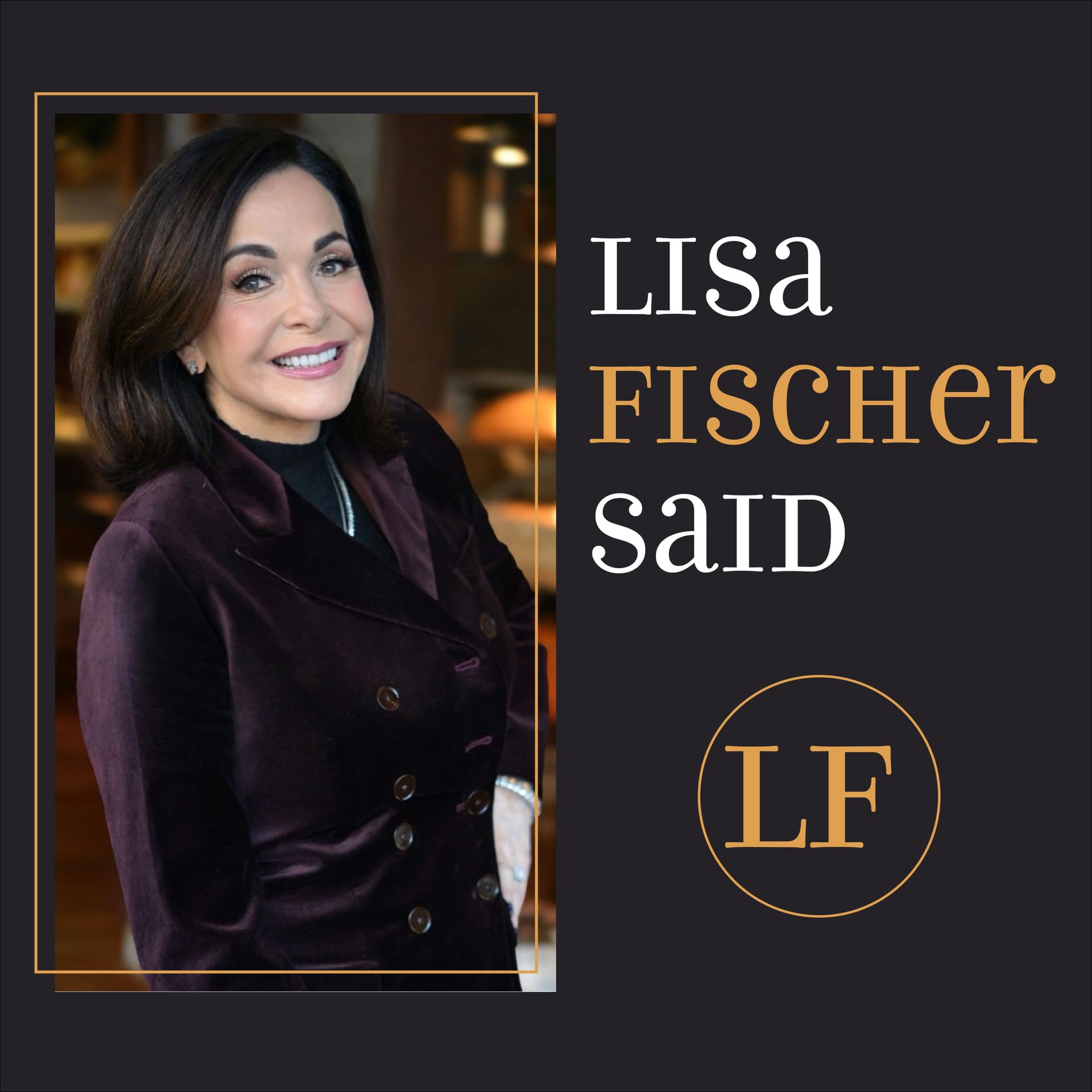 The Lisa Fischer Said Podcast cover