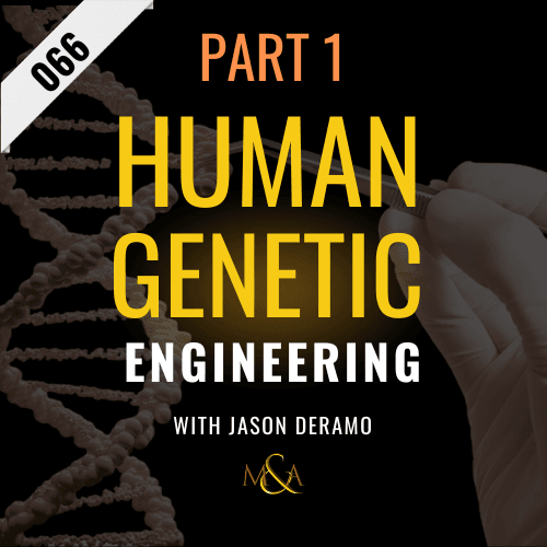 M&A066 - (Pt 1) Reprogramming God's Code: Is Human Genetic Engineering a Good Thing? (Call-In Show w/ Jason Deramo) - Miracles & Atheists cover
