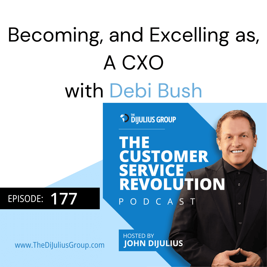 177: Becoming, and Excelling as, a CXO - Customer Service Revolution | Customer Experience & Employee Experience Insights cover
