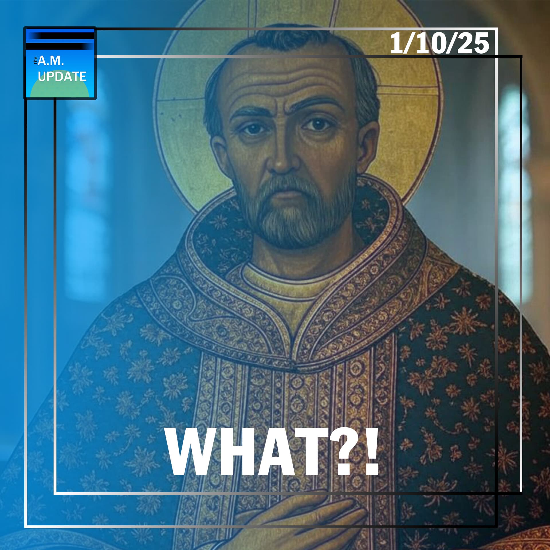 AOTMA: Is Aaron Converting to Catholicism? | 1/10/25 - The A.M. Update cover
