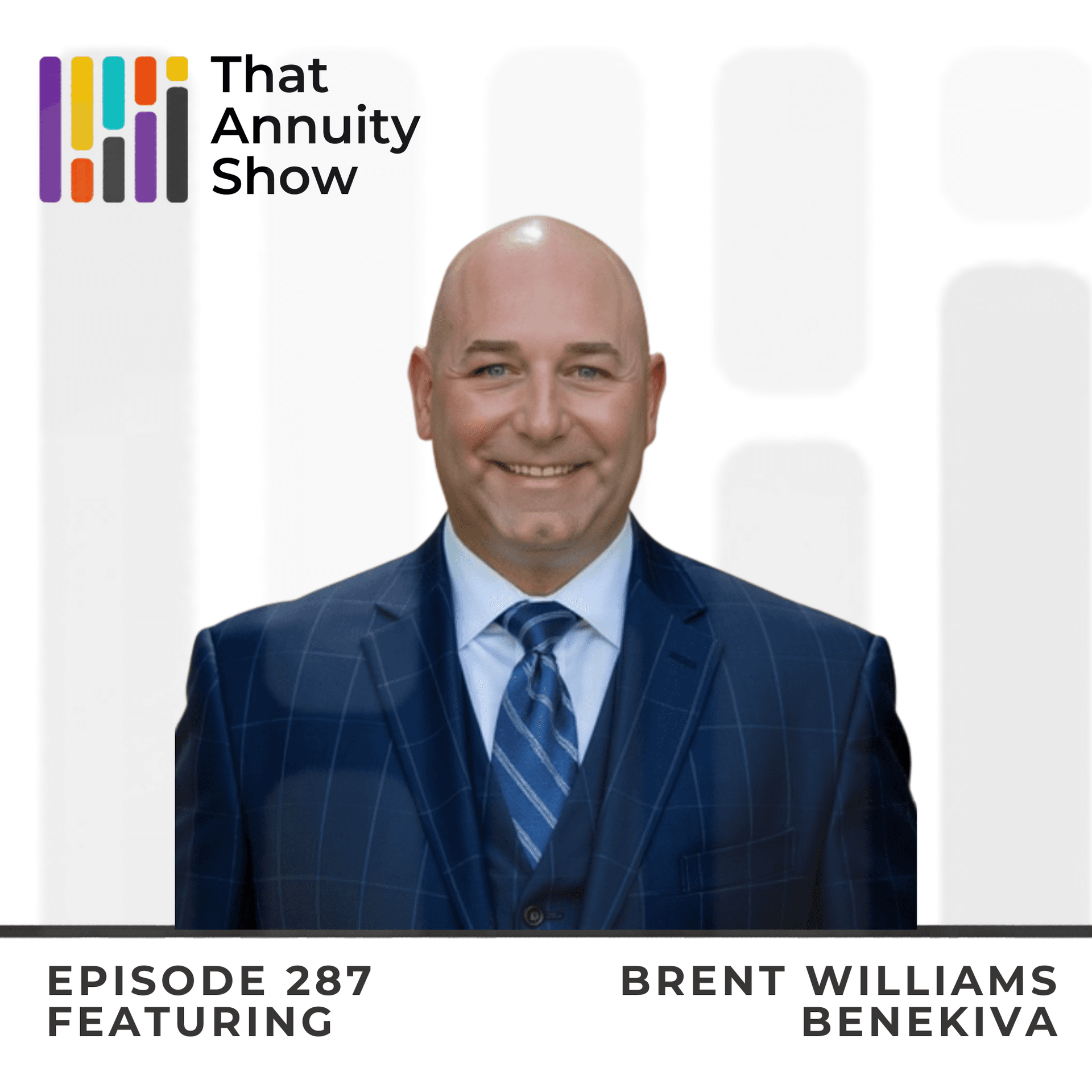 287 - The Future of Claims Processing: Insights from Brent Williams - That Annuity Show cover