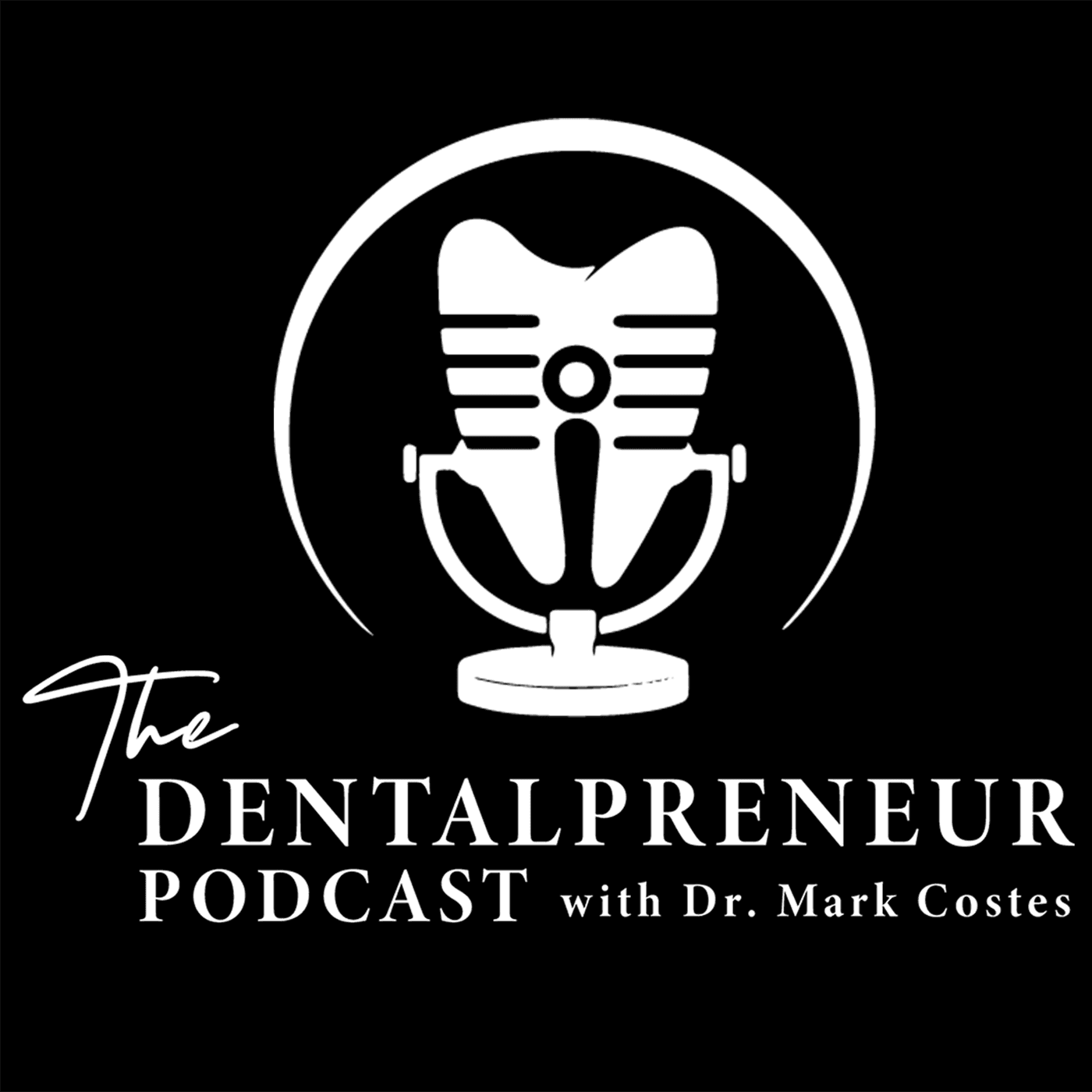 The Dentalpreneur Podcast w/ Dr. Mark Costes cover
