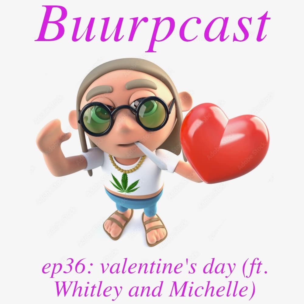 Buurpcast #36 Valentine's Day feat. Whitley and Michelle - Buurpcast cover