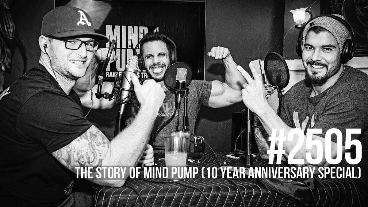 2505: The Story of Mind Pump (10 Year Anniversary Special) - Mind Pump: Raw Fitness Truth cover
