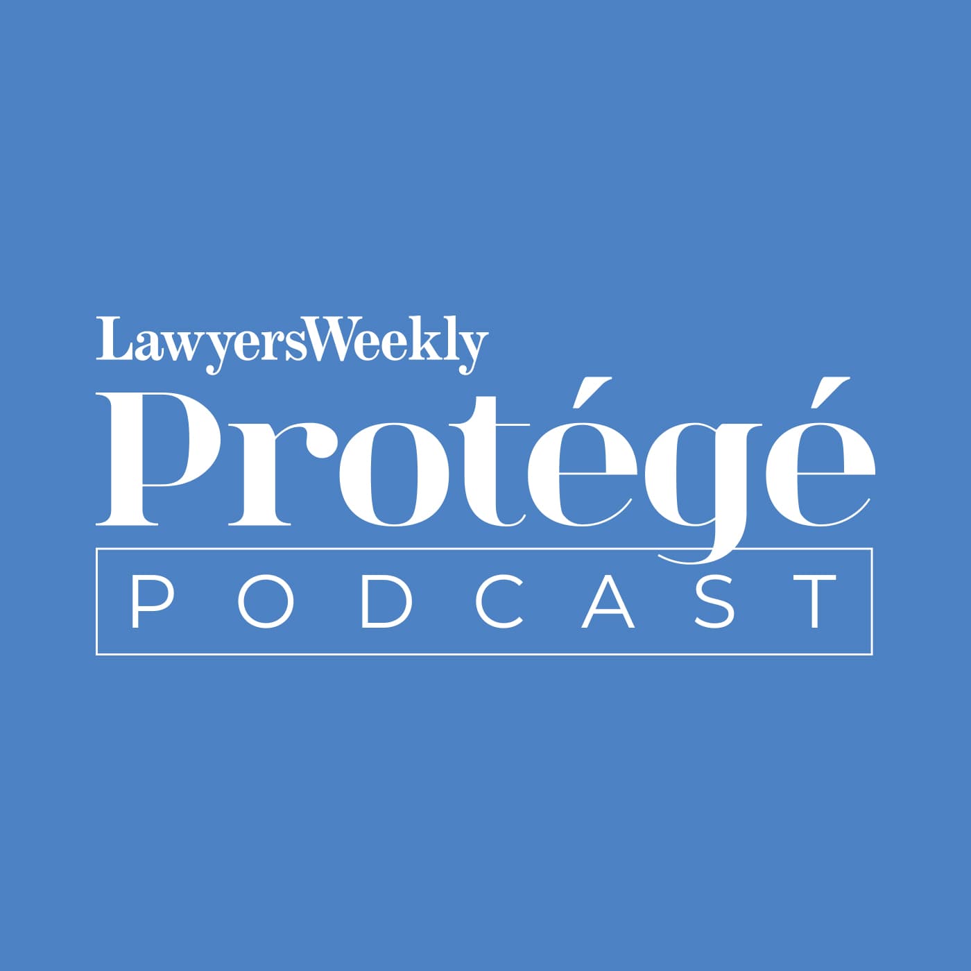 Protégé: Redefining the ideal law student - Lawyers Weekly Podcast Network cover