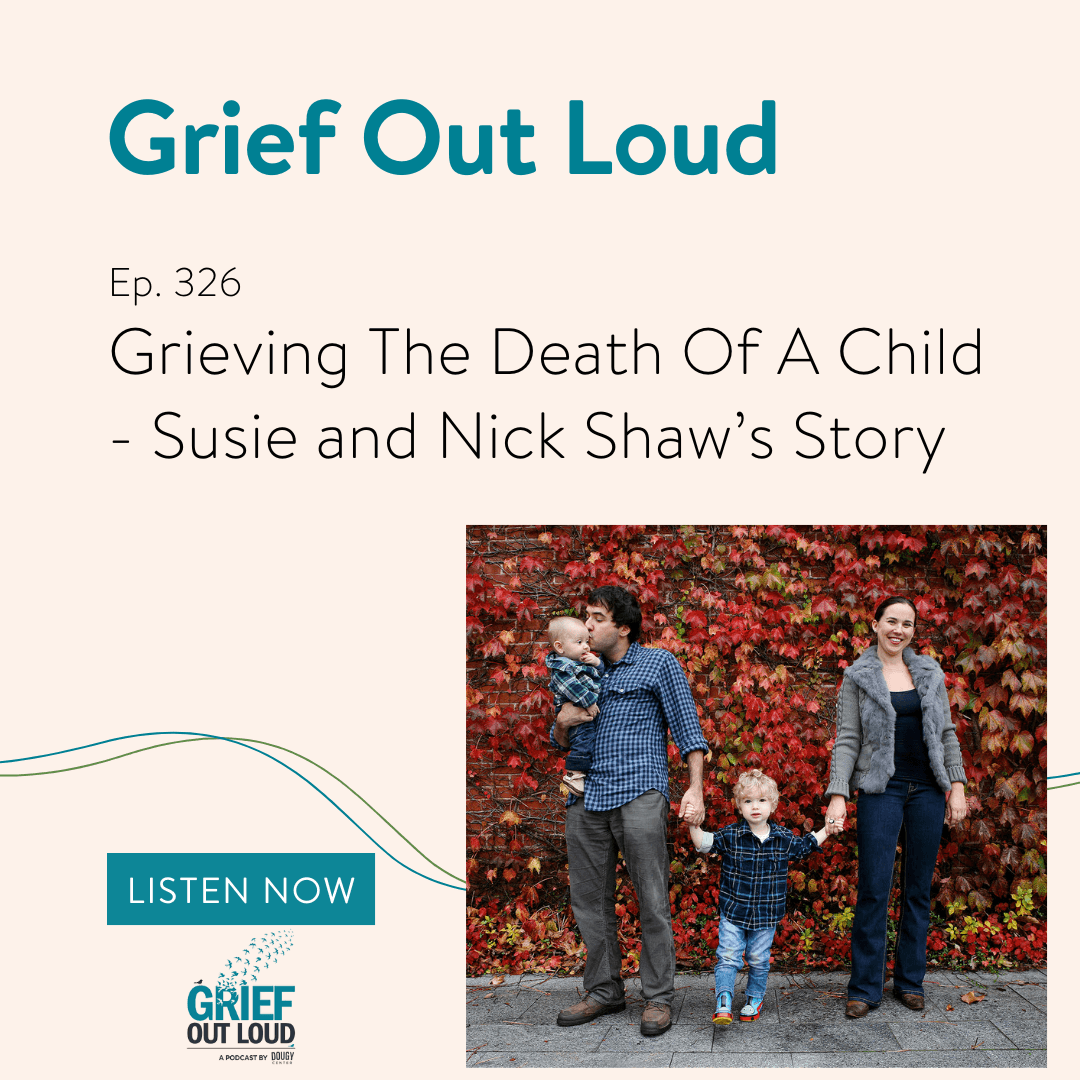 Grieving The Death Of A Child - Susie And Nick Shaw’s Story — Grief Out Loud cover