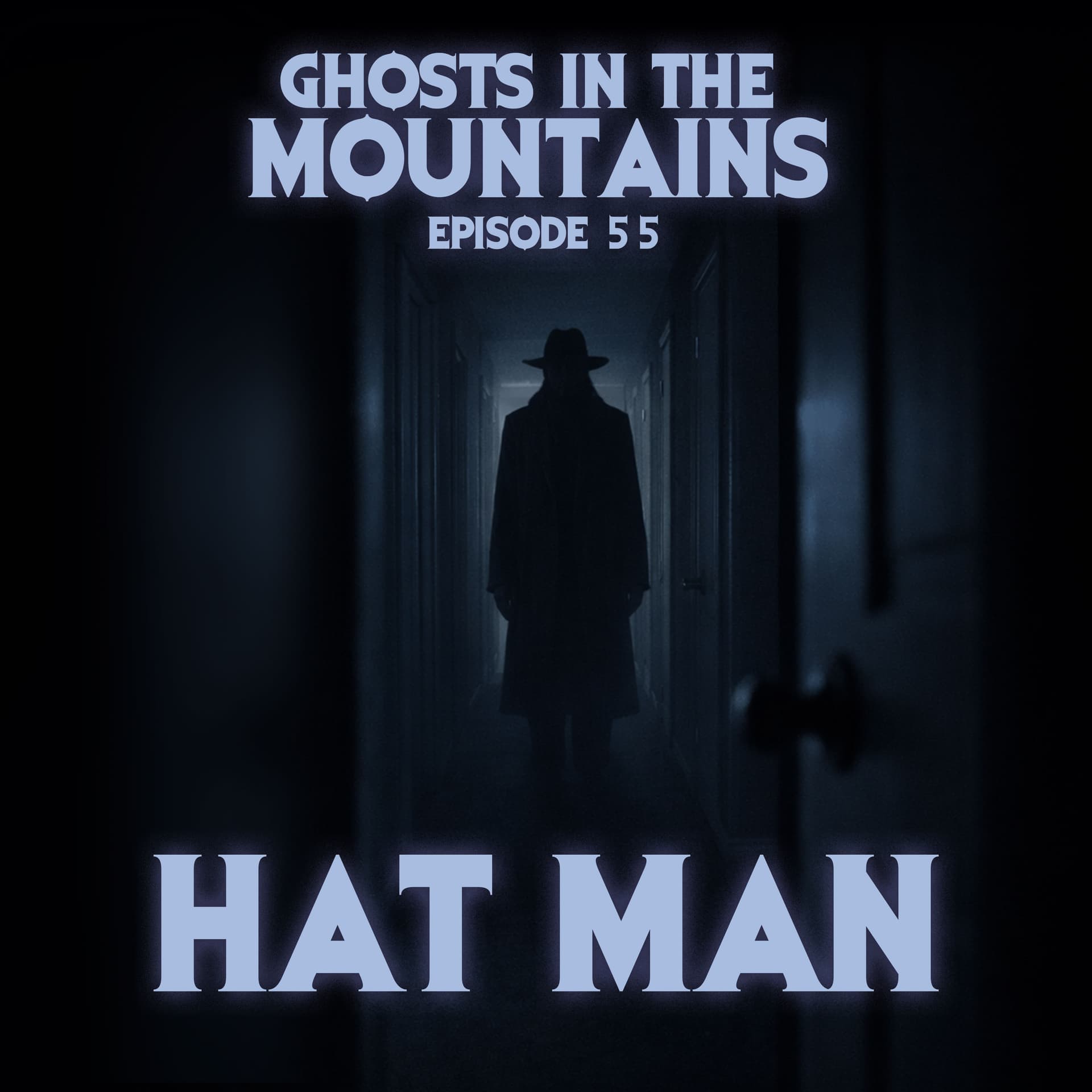 GITM - Ep #55 - Hat Man - Ghosts In The Mountains cover