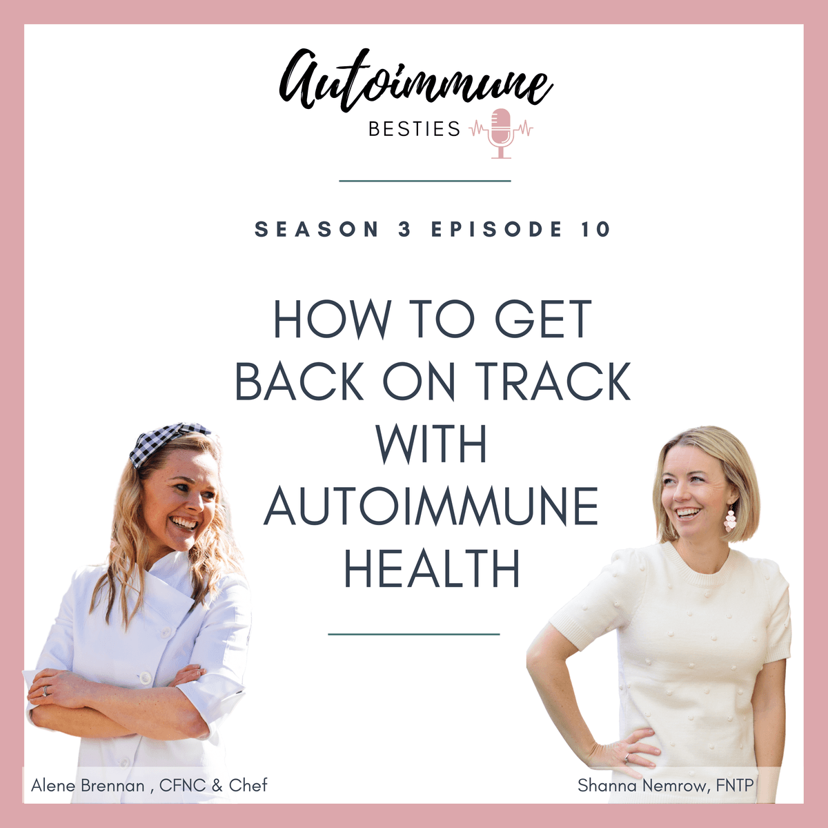 S3 Ep. 10: How To Get Back On Track With Autoimmune Health - Autoimmune Besties Podcast cover