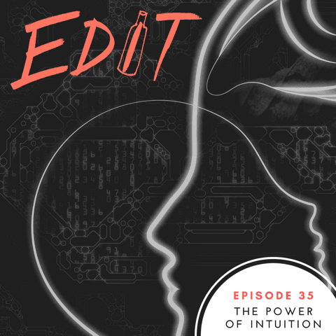 Episode 35 - Intuition - Editing Our Drinking and Our Lives cover