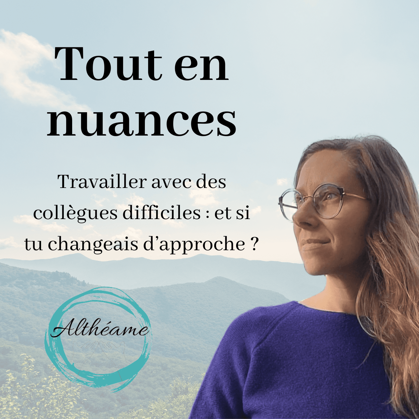 Travailler avec des collègues difficiles : et si tu changeais d'approche ? - Tout en nuances cover