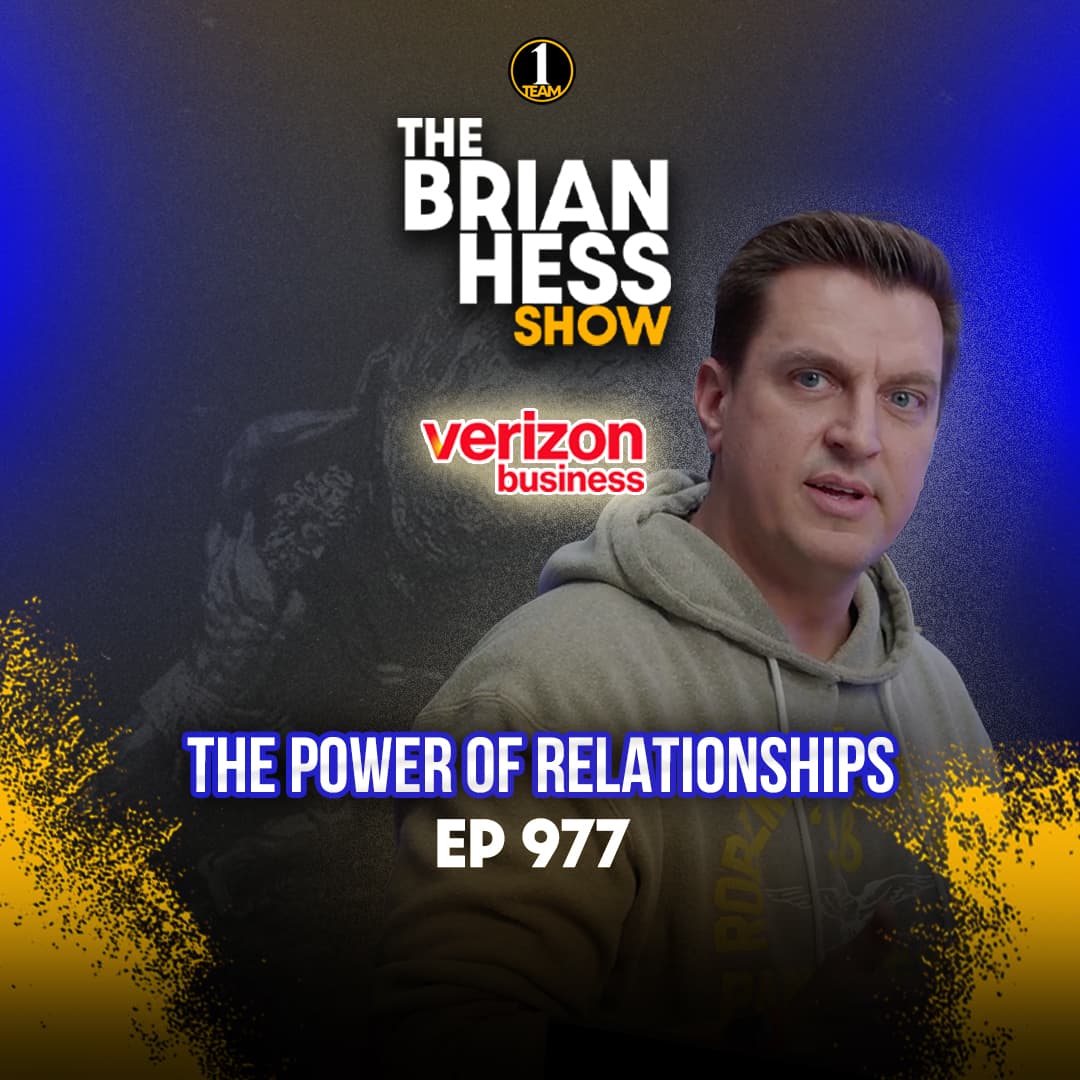 Episode 977 | The Power of Relationships - The Brian Hess Show cover