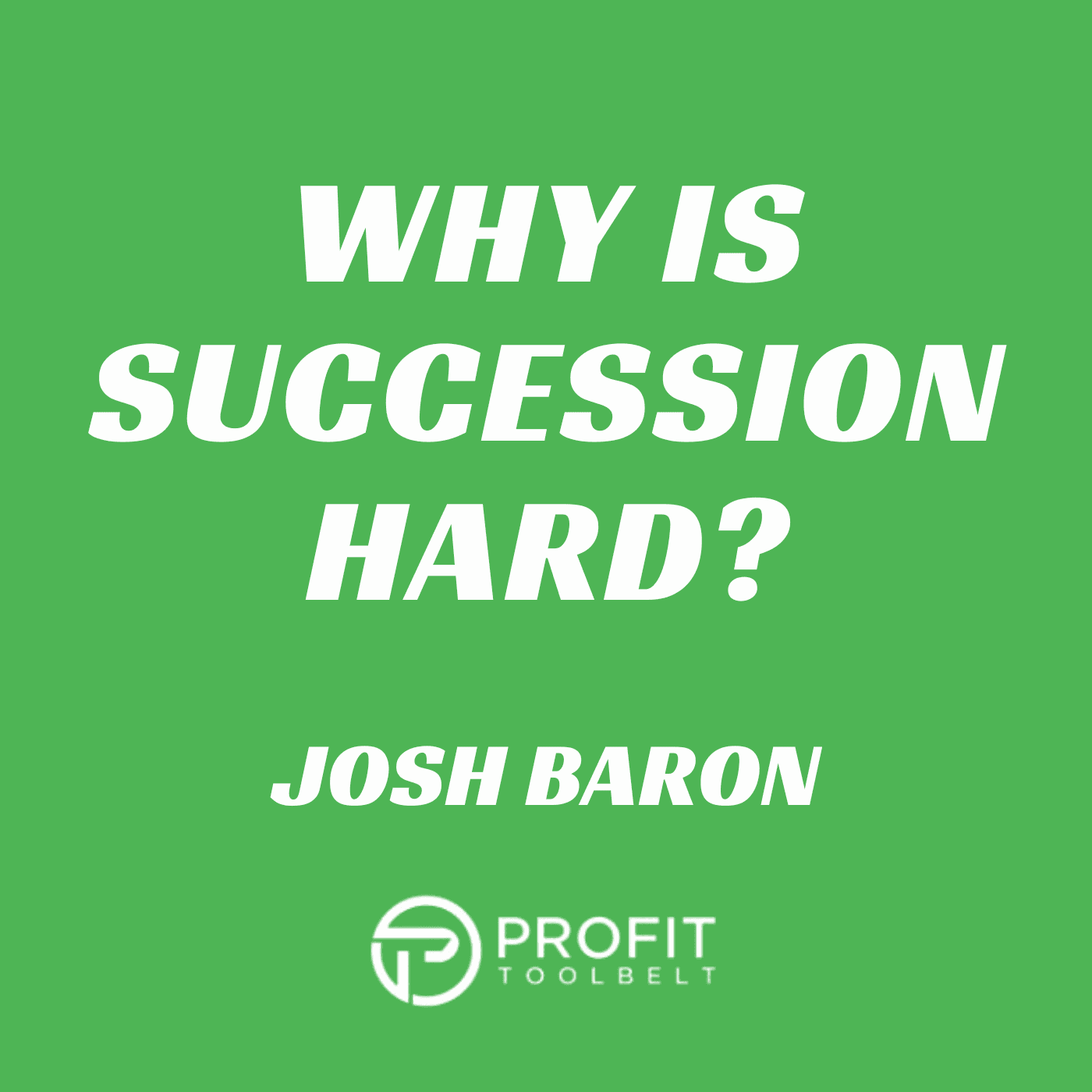 Why is Succession Hard? - Profit Tool Belt cover