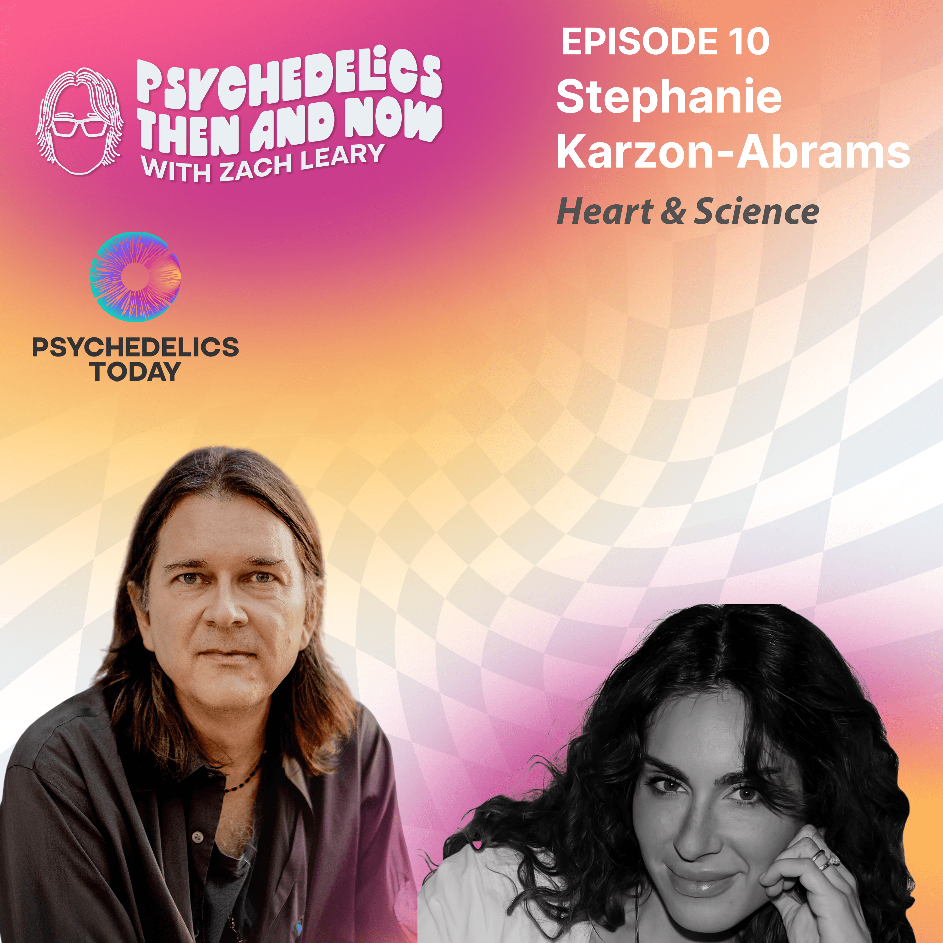 Episode 10 - Stephanie Karzon Abrams: Heart and Science - Psychedelics Then and Now with Zach Leary cover