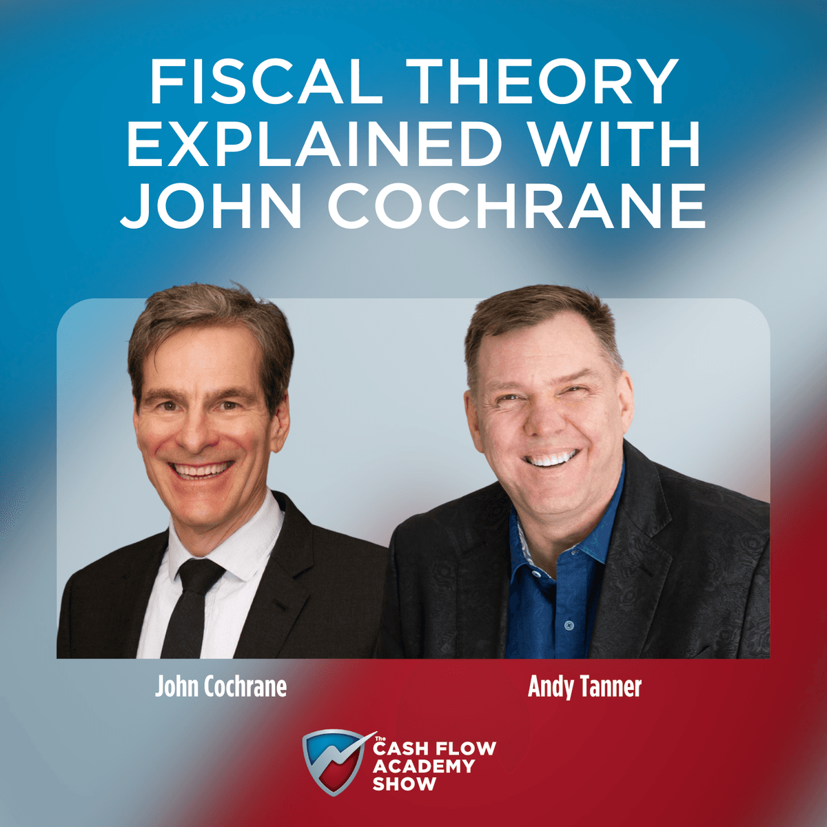 Fiscal Theory Explained with John Cochrane - The Cash Flow Academy Show cover